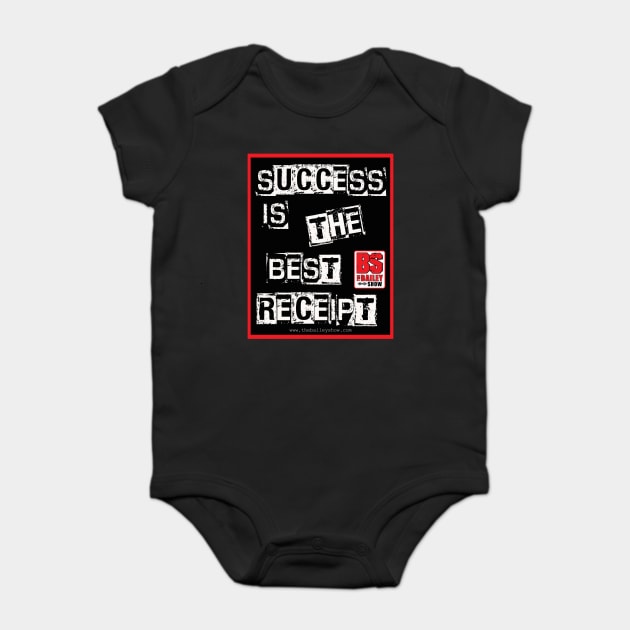 SUCCESS IS THE BEST RECEIPT Baby Bodysuit by The BS (The Bailey Show)